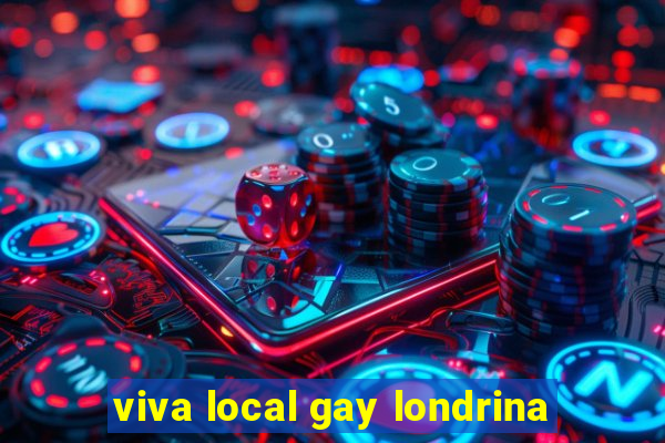 viva local gay londrina